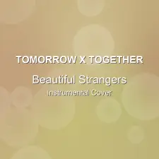 Beautiful Strangers - TOMORROW X TOGETHER - Instrumental Cover