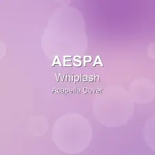Whiplash - aespa - Acapella Cover