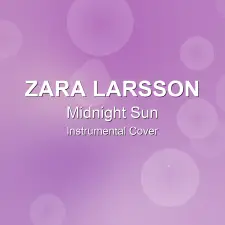 Midnight Sun - Zara Larsson - Instrumental Cover