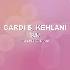 Safe - Cardi B, Kehlani - Instrumental Cover