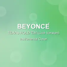 TEXAS HOLD 'EM (Live Version) - Beyoncé - Instrumental Cover