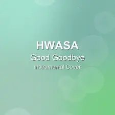 Good Goodbye - HWASA - Instrumental Cover