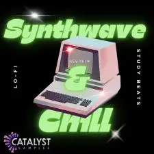 Catalyst Samples - Synthwave & Chill