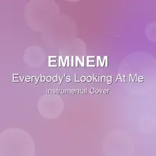 Everybody's Looking At Me - Eminem - Instrumental Cover