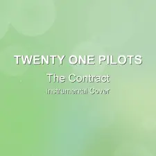 The Contract - Twenty One Pilots - Instrumental Cover