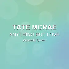 ANYTHING BUT LOVE - Tate McRae - Acapella Cover