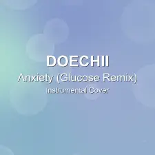 Anxiety (Glucose Remix) - Doechii - Instrumental Cover