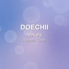 Anxiety - Doechii - Acapella Cover