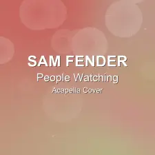 People Watching - Sam Fender - Acapella Cover