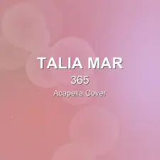 365 - Talia Mar - Acapella Cover