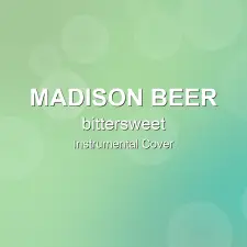 bittersweet - Madison Beer - Instrumental Cover