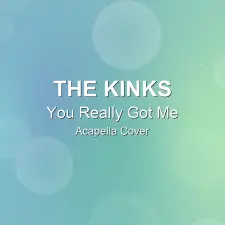 You Really Got Me - The Kinks - Acapella Cover