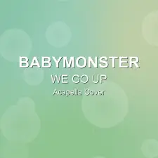 WE GO UP - BABYMONSTER - Acapella Cover