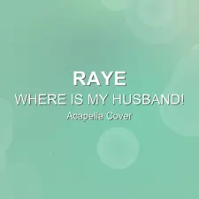 WHERE IS MY HUSBAND! - RAYE - Acapella Cover