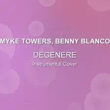 DEGENERE - Myke Towers, benny blanco - Instrumental Cover
