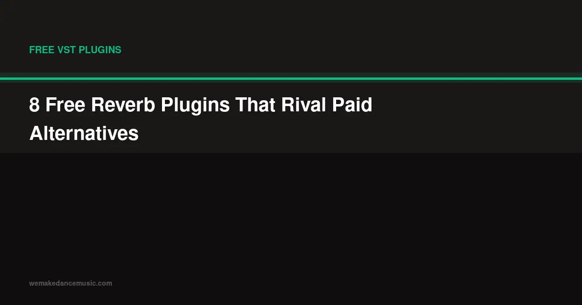 8 Free Reverb Plugins That Rival Paid Alternatives