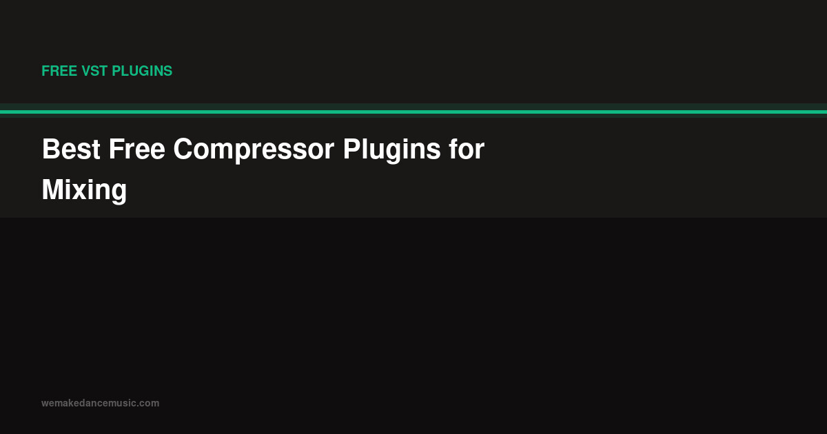 Best Free Compressor Plugins for Mixing