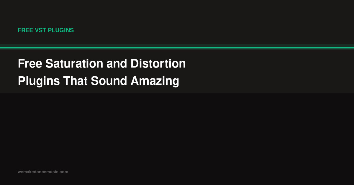 Free Saturation and Distortion Plugins That Sound Amazing