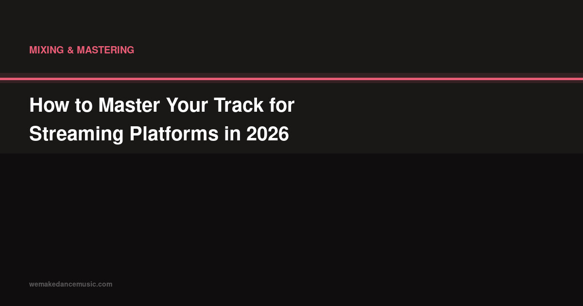 How to Master Your Track for Streaming Platforms in 2026