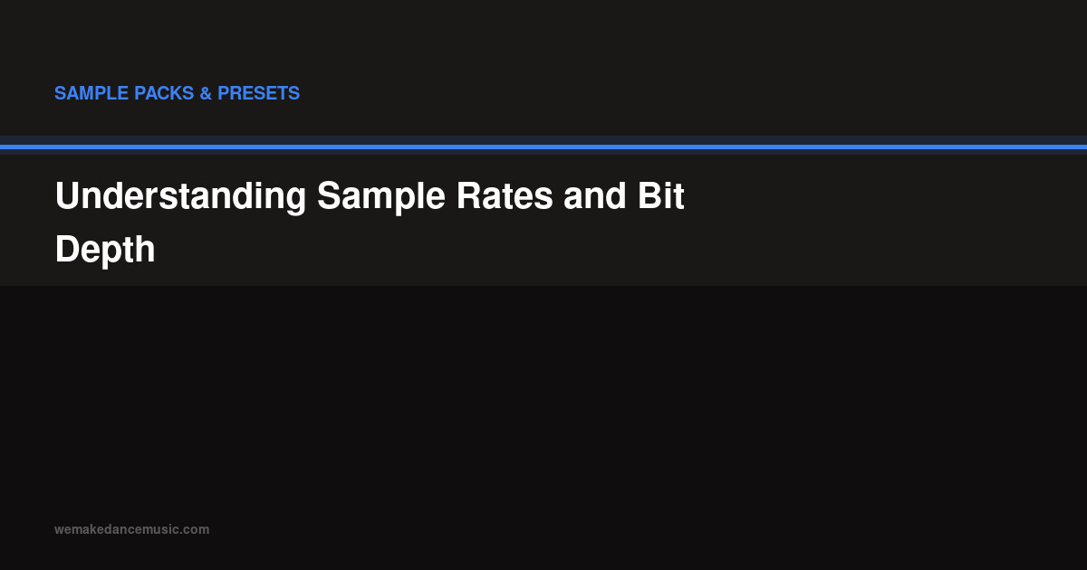 Understanding Sample Rates and Bit Depth